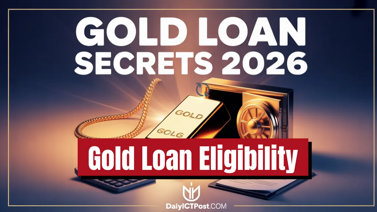 Gold Loan Eligibility 2026: Age Limit, Minimum Karat, Documents & Rules in Bangladesh